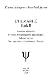 Immagine copertina libro L'humanité. Vol. 2: Troisième millénaire. Nécessité d’un changement de paradigme. Enfin un moyen. Deux psychiatres révolutionnent l’humain
