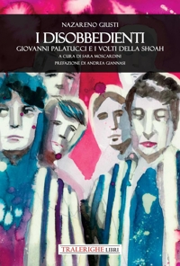 Immagine copertina libro I disobbedienti. Giovanni Palatucci e i volti della Shoah