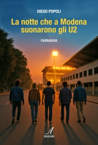 Immagine copertina libro La notte che a Modena suonarono gli U2