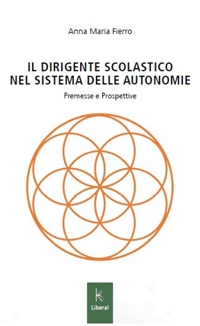 Immagine copertina libro Il dirigente scolastico nel sistema delle autonomie. Premesse e prospettive