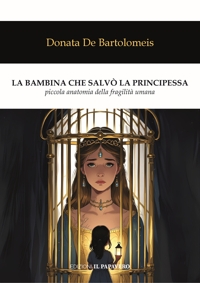 Immagine copertina libro La bambina che salvò la principessa. Piccola anatomia della fragilità umana