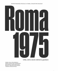 Immagine copertina libro Roma 1975. Città, volti e storie nell'anno giubilare. Catalogo della mostra (Circuito Necropoli Portuense Drugstore Museum, 15 maggio - 31 luglio 2025). Ediz. illustrata