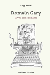 Immagine copertina libro Romain Gary. La vita come romanzo