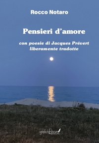 Immagine copertina libro Pensieri d'amore. Con poesie di Jacques Prévert liberamente tradotte. Nuova ediz.