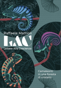 Immagine copertina libro LAC. Lettere alla coscienza. Camaleonti in una foresta di cristallo