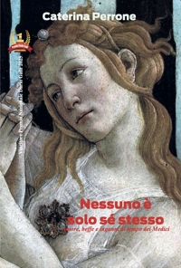 Immagine copertina libro Nessuno è solo sé stesso. Amore, beffe e inganni al tempo dei Medici