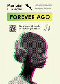 Immagine copertina libro Forever ago. Un quarto di secolo in venticinque album