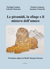 Immagine copertina libro Le piramidi, la sfinge e il mistero dell'amore