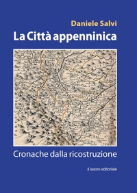 Immagine copertina libro La città appenninica. Cronache dalla ricostruzione