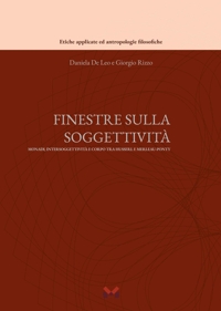 Immagine copertina libro Finestre sulla soggettività: monadi, intersoggettività e corpo tra Husserl e Merleau-Ponty