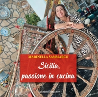 Immagine copertina libro Sicilia, passione in cucina. Ediz. illustrata