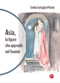 Immagine copertina libro Asia, la ligure che approdò nel Sannio