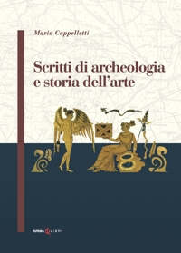 Immagine copertina libro Scritti di archeologia e storia dell'arte