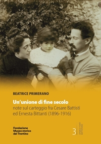 Immagine copertina libro Un unione di fine secolo. Note su carteggio fra Cesare Battisti ed Ernesta Bittanti (1896-1916)