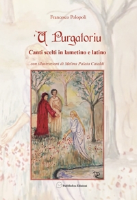 Immagine copertina libro U purgatoriu. Canti scelti in lametino e latino. Ediz. illustrata