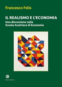 Immagine copertina libro Il realismo e l'economia. Una discussione sulla scuola austriaca di economia
