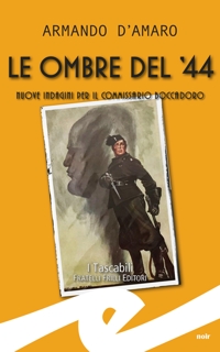 Immagine copertina libro Le ombre del '44. Nuove indagini per il commissario Boccadoro