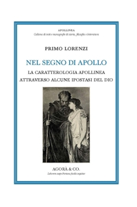 Immagine copertina libro Nel segno di Apollo. La caratterologia apollinea attraverso alcune ipostasi del dio