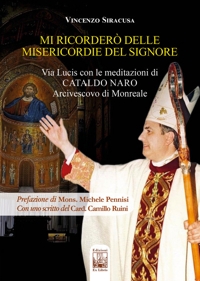Immagine copertina libro Mi ricorderò delle misericordie del Signore. Via Lucis con le meditazioni di Cataldo Naro Arcivescovo di Monreale