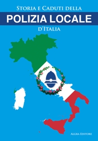 Immagine copertina libro Storia e caduti della Polizia Locale d’Italia