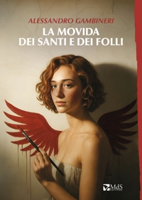 Immagine copertina libro La movida dei santi e dei folli