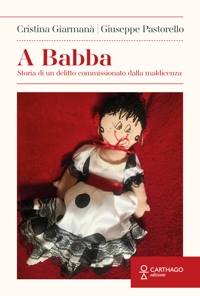 Immagine copertina libro A Babba. Storia di un delitto commissionato dalla maldicenza