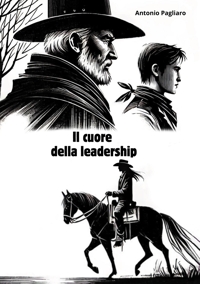 Immagine copertina libro Il cuore della leadership