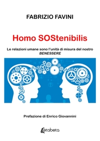 Immagine copertina libro Homo Sostenibilis. Le relazioni umane sono l’unità di misura del nostro benessere