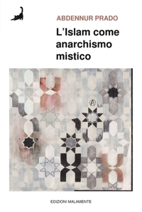 Immagine copertina libro L'Islam come anarchismo mistico