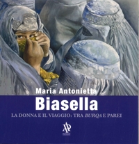 Immagine copertina libro Maria Antonietta Biasella. La donna e il viaggio: tra burqa e parei