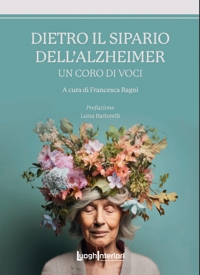 Immagine copertina libro Dietro il sipario dell'Alzheimer. Un coro di voci