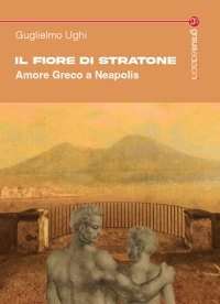 Immagine copertina libro Il fiore di Stratone. Amore greco a Neapolis