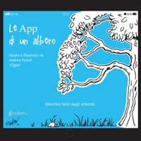 Immagine copertina libro Le App di un albero. Divertirsi fuori dagli schermi. Ediz. illustrata