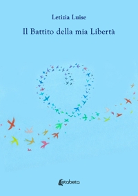 Immagine copertina libro Il battito della mia libertà
