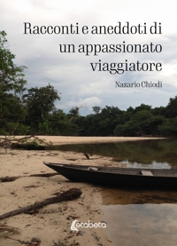 Immagine copertina libro Racconti e aneddoti di un appassionato viaggiatore