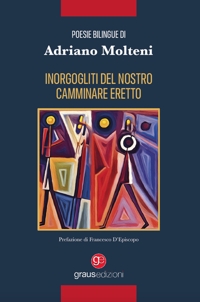 Immagine copertina libro Inorgogliti del nostro camminare eretto. Ediz. italiana e francese