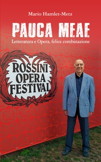 Immagine copertina libro Pauca meae. Letteratura e opera, felice combinazione