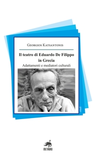 Immagine copertina libro Il teatro di Eduardo De Filippo in Grecia. Adattamenti e mediatori culturali