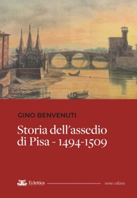 Immagine copertina libro Storia dell'assedio di Pisa 1494-1509