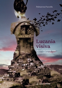 Immagine copertina libro Lucania visiva. Scritti tra storia, arte e comunicazione