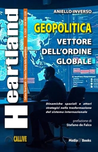 Immagine copertina libro Heartland. Storia e teoria della geopolitica (2025). Vol. 1: Geopolitica. Vettore dell'ordine globale
