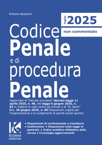 Immagine copertina libro Codice penale e di procedura penale 2025. Aggiornato al Decreto sicurezza D.L. n. 48/2025, alla L. n. 82/2025 in materia di reati contro gli animali e al «DL Sport» D.L. n. 96/2025 Disposizioni urgenti per l'organizzazione e lo svolgimento di grandi event