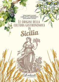 Immagine copertina libro Le origini della cultura gastronomica in Sicilia