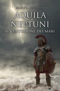 Immagine copertina libro Aquila Neptuni: il centurione dei mari