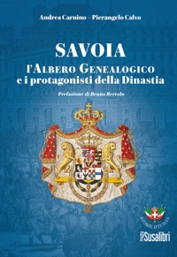 Immagine copertina libro Savoia. L'albero genealogico e i protagonisti della dinastia