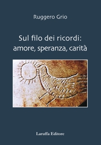 Immagine copertina libro Sul filo dei ricordi: amore, speranza, carità