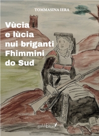 Immagine copertina libro Vùcia e lùcia. Nui briganti Fhimmini do Sud