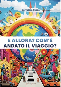 Immagine copertina libro E allora? com'è andato il viaggio?