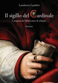 Immagine copertina libro Il sigillo del cardinale. L'enigma del fabbricante di reliquie