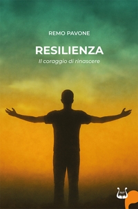 Immagine copertina libro Resilienza. Il coraggio di rinascere